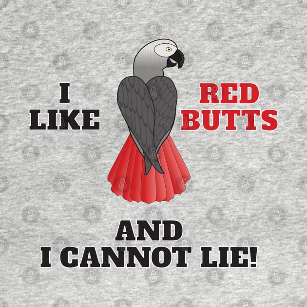 I Like Red Butts by Einstein Parrot